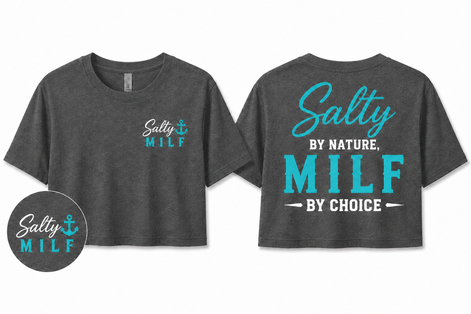 Salty by Nature, MILF by Choice Crop Tee